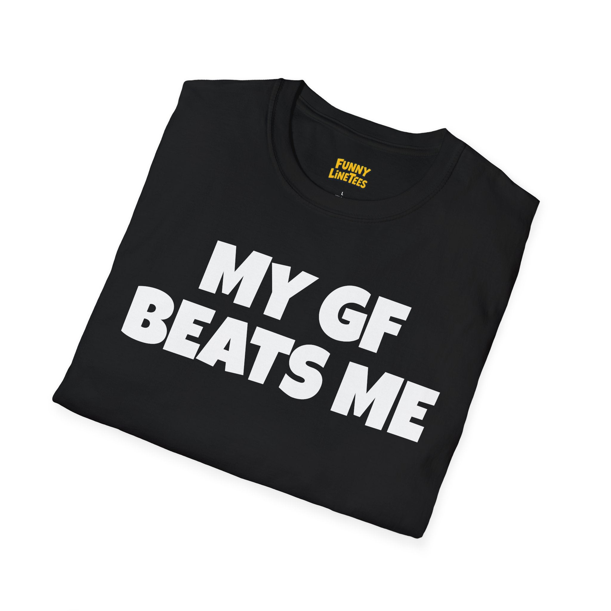 My GF Beats Me T-Shirt