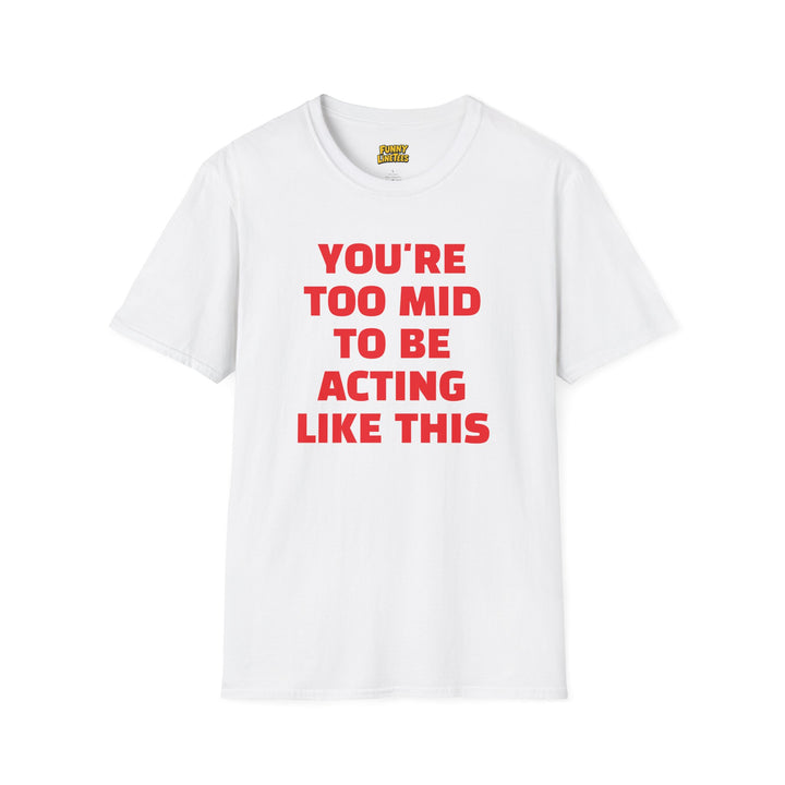 Too Mid T-Shirt