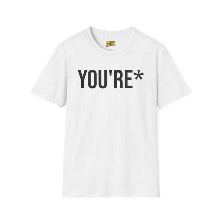 You're* T-Shirt