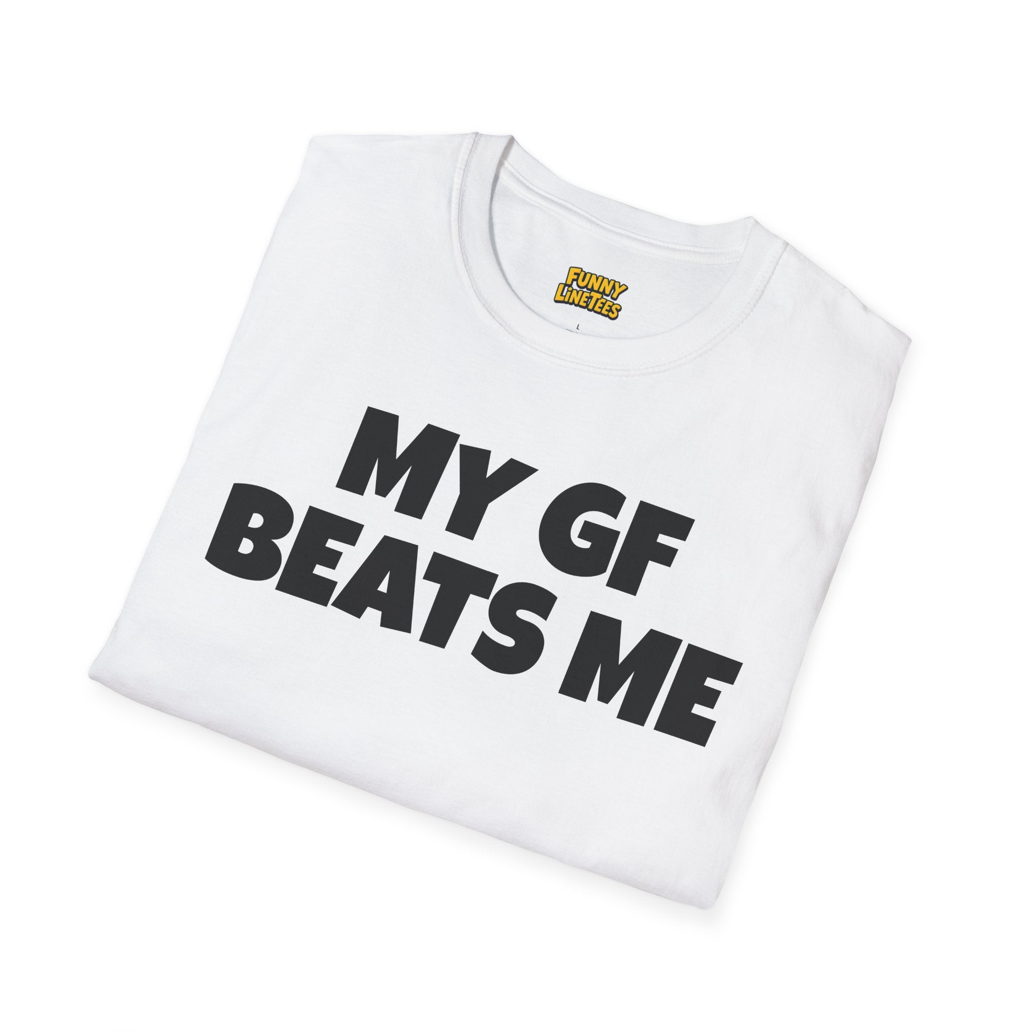 My GF Beats Me T-Shirt