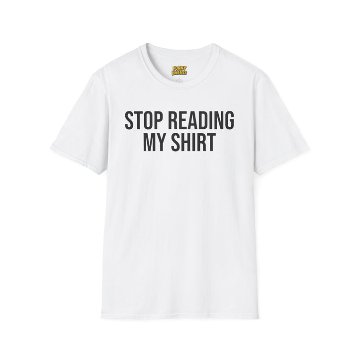 Stop Reading T-Shirt