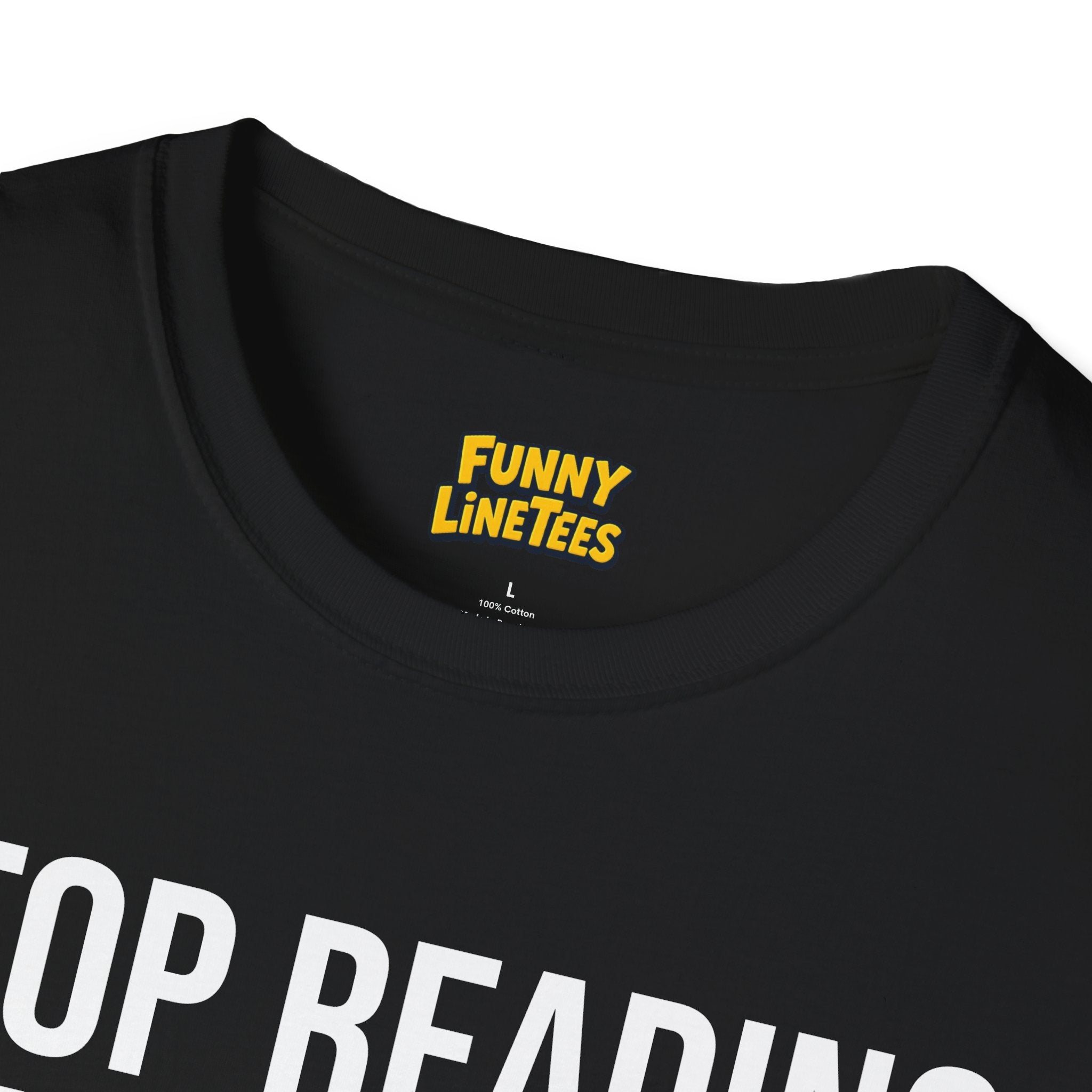 Stop Reading T-Shirt