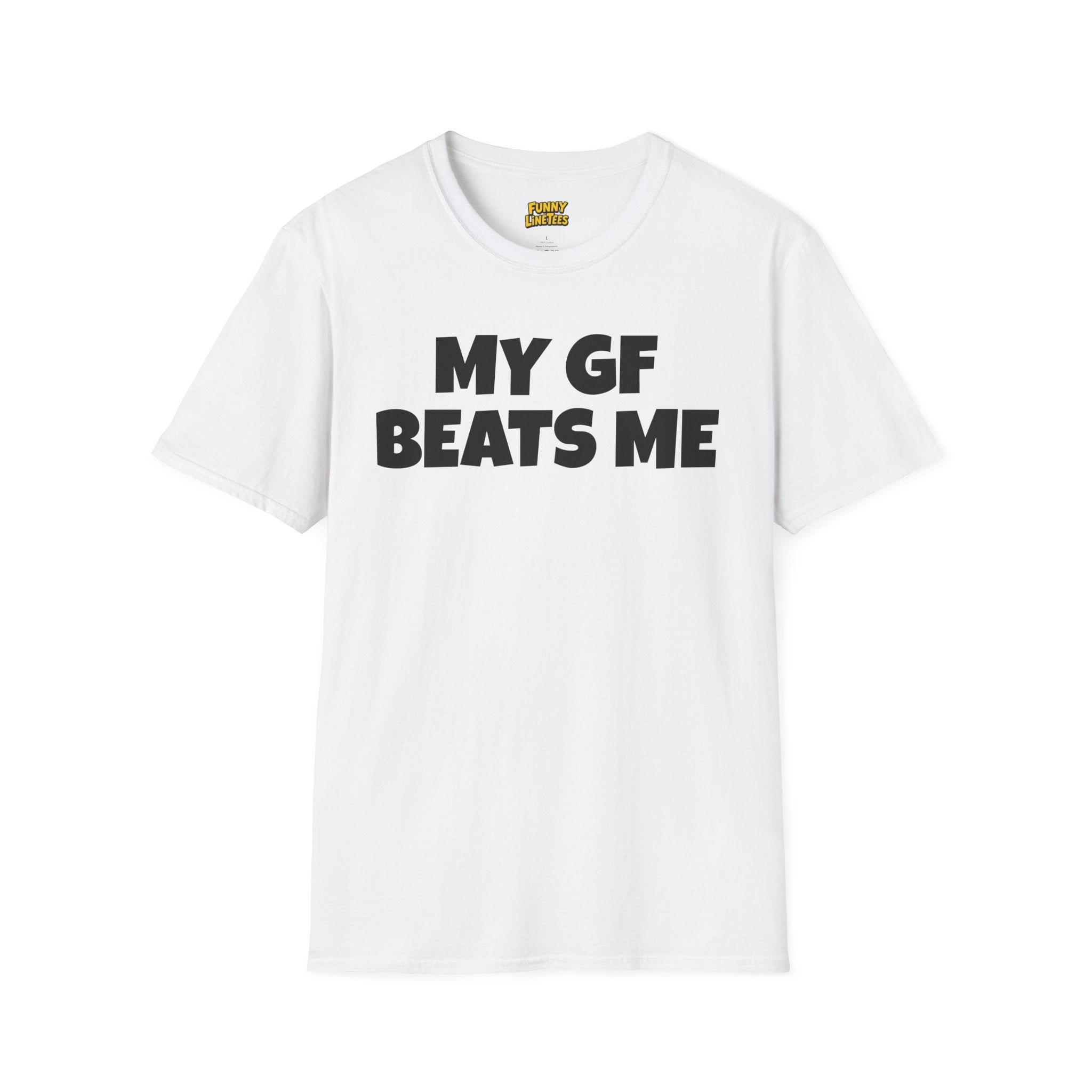 My GF Beats Me T-Shirt