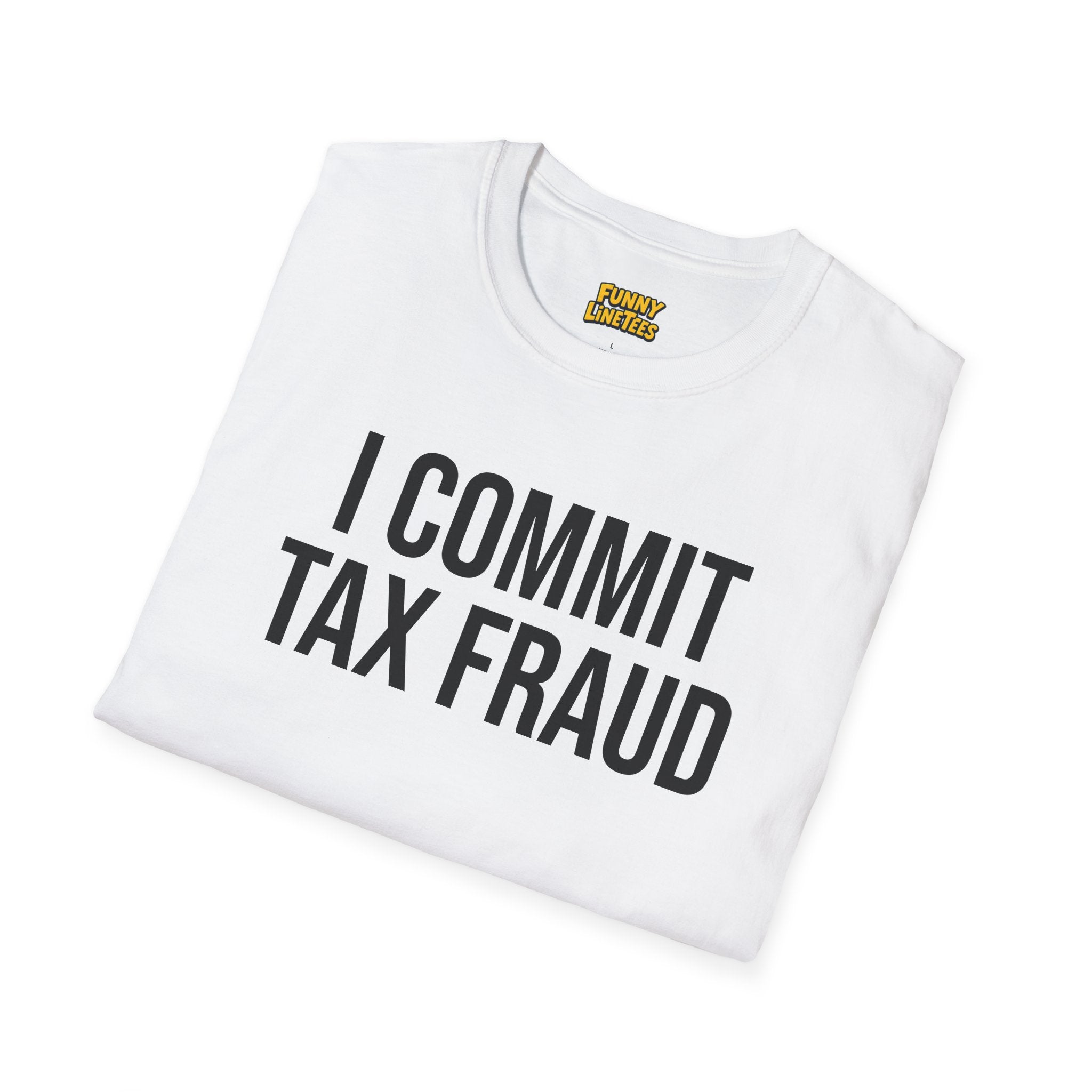 Tax Fraud T-Shirt